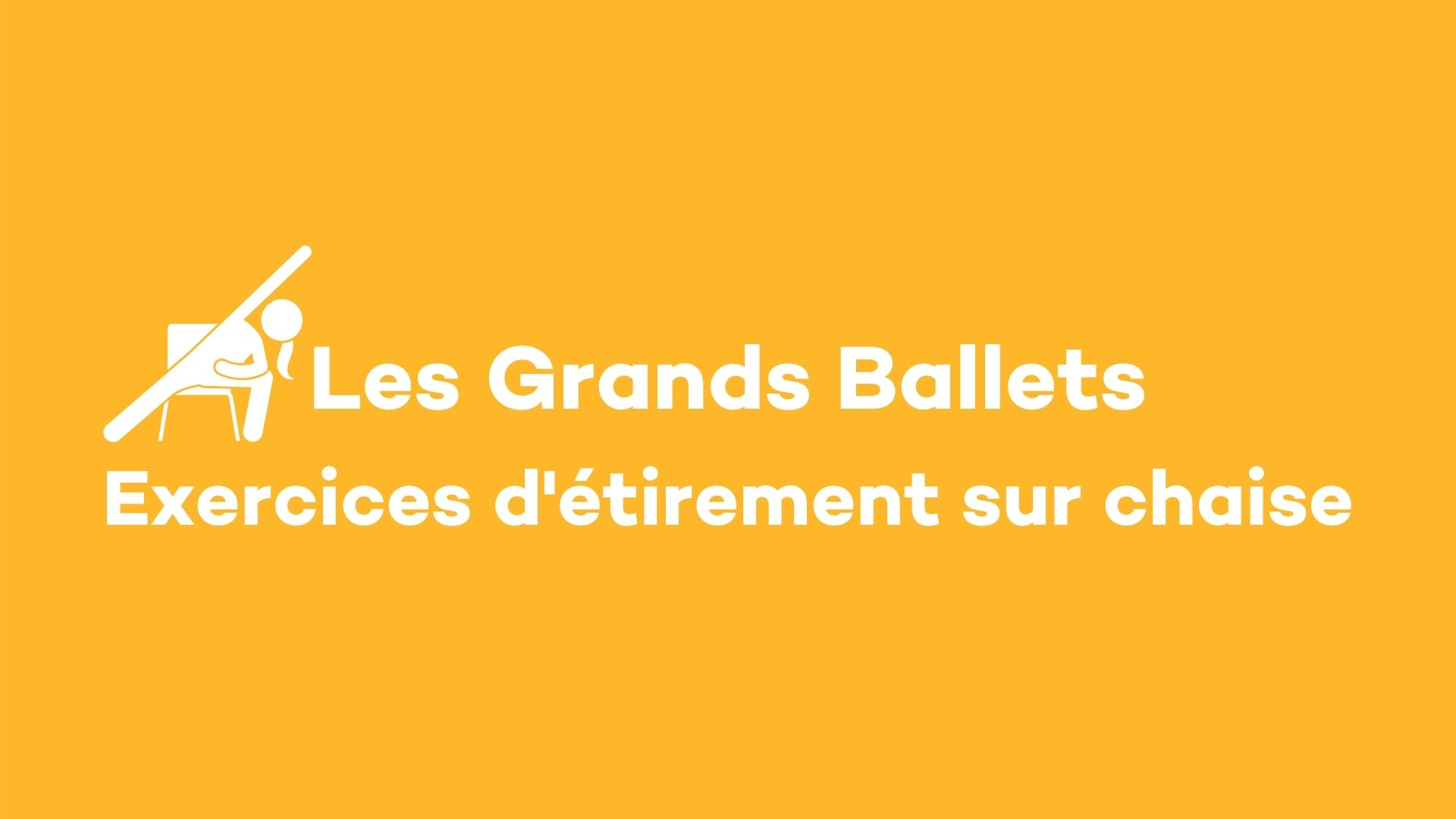 Les Grands Ballets: Exercices d'étirements sur chaise